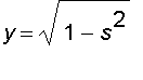 y = sqrt(1-s^2)